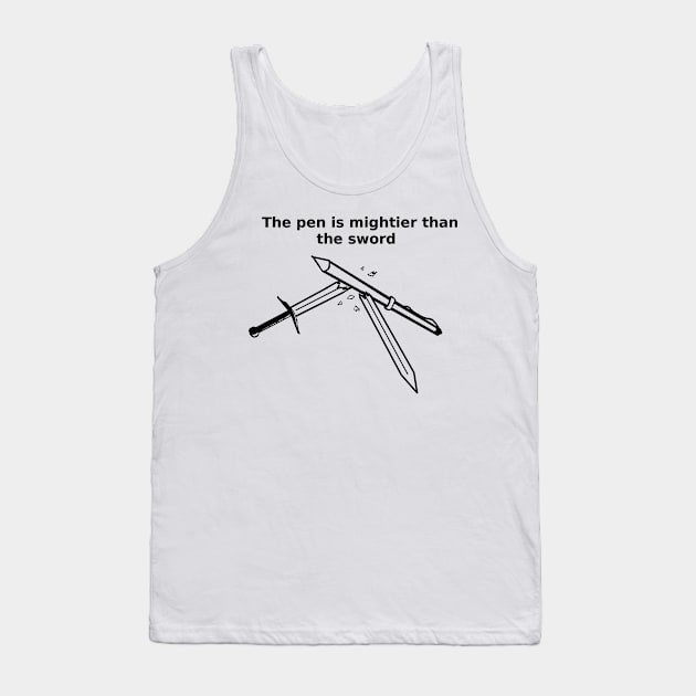 The pen is mightier than the sword Tank Top by Waqu